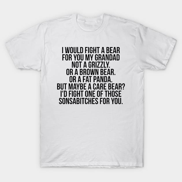 Would fight a bear for grandad T-Shirt by IndigoPine